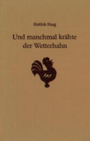 Gottlob Haag erzählt in dem Buch über sein Leben, er beschreibt es als hoehnlohisches Tagebuch.