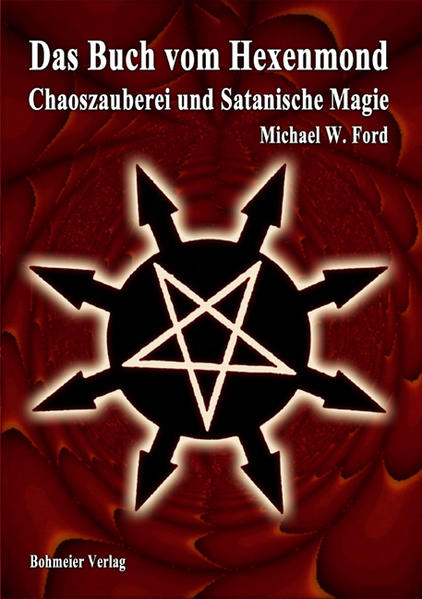Das Buch vom Hexenmond: Chaoszauberei und Satanische Magie | Bundesamt für magische Wesen