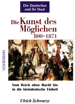 Die Kunst des Möglichen 800-1871 Die Deutschen und ihr Staat Band 1 | Bundesamt für magische Wesen