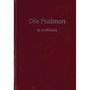 Elberfelder Übersetzung (Edition CSV Hückeswagen) Die Psalmen in Großdruck. Sehr großes Schriftbild, besonders geeignet für Menschen mit Sehschwierigkeiten. 17 x 24 cm (Format), rot, Hardcover