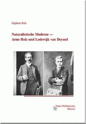 Naturalistische Moderne  Arno Holz und Lodewijk van Deyssel | Bundesamt für magische Wesen