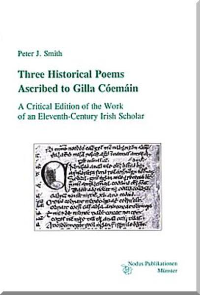Three Poems Ascribed to Gilla Cóemáin: A Critical Edition of the Work of an Eleventh-Century Irish Scholar | Peter J. Smith
