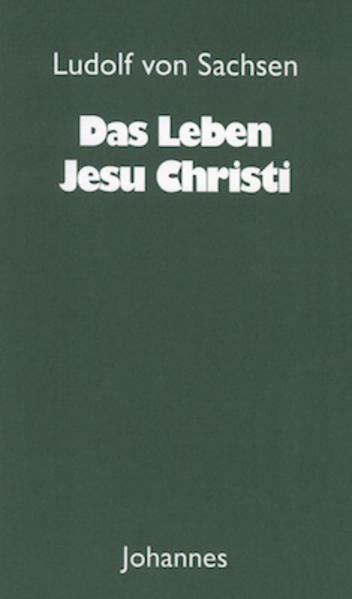 Die «Vita Christi» des Kartäusers Ludolf von Sachsen (um 1300-1378) gehörte zu den meistgelesenen Büchern des Spätmittelalters