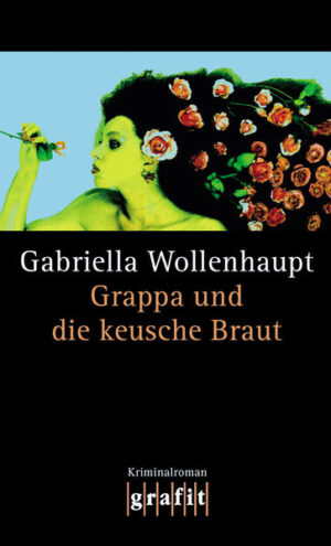 Grappa und die keusche Braut | Gabriella Wollenhaupt