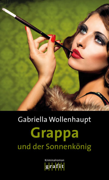 Grappa und der Sonnenkönig | Gabriella Wollenhaupt