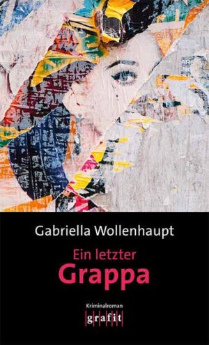 Ein letzter Grappa | Gabriella Wollenhaupt