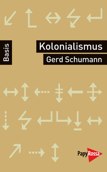 Kolonialismus, Neokolonialismus, Rekolonisierung | Gerd Schumann