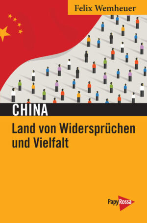 China - Land von Widersprüchen und Vielfalt | Felix Wemheuer