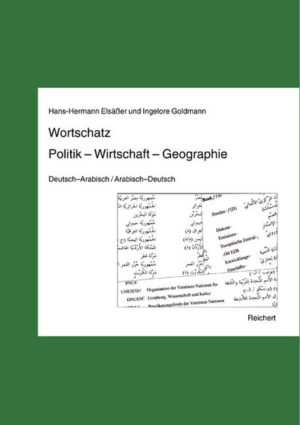 Wortschatz Politik - Wirtschaft - Geographie: Deutsch-Arabisch / Arabisch-Deutsch | Hans-Hermann Elsäßer, Ingelore Goldmann