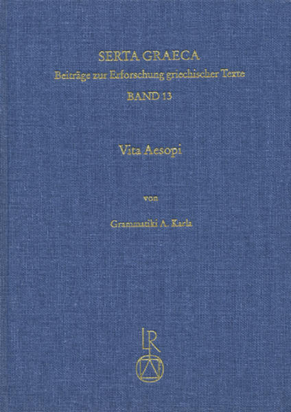 Vita Aesopi: Überlieferung, Sprache und Edition einer frühbyzantinischen Fassung des Äsopromans | Grammatiki Karla