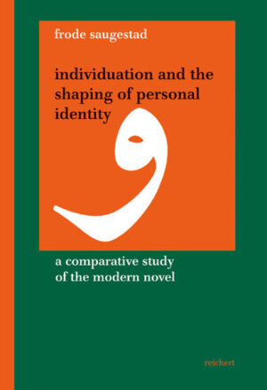 Individuation and the Shaping of Personal Identity: A Comparative Study of the Modern Novel | Frode Saugestad