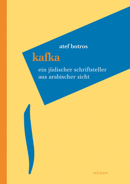 Kafka - Ein jüdischer Schriftsteller aus arabischer Sicht | Atef Botros