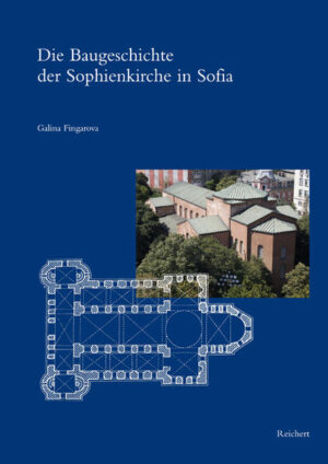 Die Baugeschichte der Sophienkirche in Sofia | Galina Fingarova