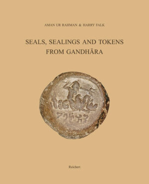 Seals, Sealings and Tokens from Gandhara | Aman ur Rahman, Harry Falk