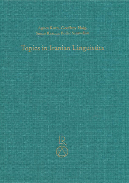 Topics in Iranian Linguistics | Agnes Korn, Geoffrey Haig, Simin Karimi, Pollet Samvelian