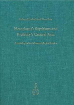 Herodotus’s Scythians and Ptolemy’s Central Asia: Semasiological and Onomasiological Studies | Helmut Humbach, Klaus Faiss