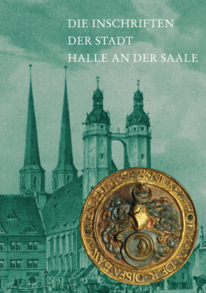 Die Inschriften der Stadt Halle an der Saale | Bundesamt für magische Wesen