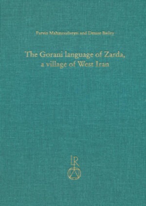The Gorani language of Zarda, a village of West Iran: Texts, grammar, and lexicon | Parvin Mahmoudveysi, Denise Bailey