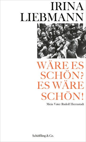 Wäre es schön? Es wäre schön! | Irina Liebmann