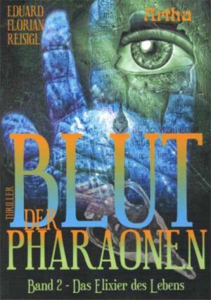 Blut der Pharaonen - Bd 2 Das Elixier des Lebens | Eduard-Florian Reisigl