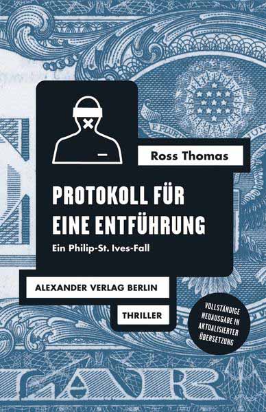 Protokoll für eine Entführung Ein Philip-St. Ives-Fall | Ross Thomas