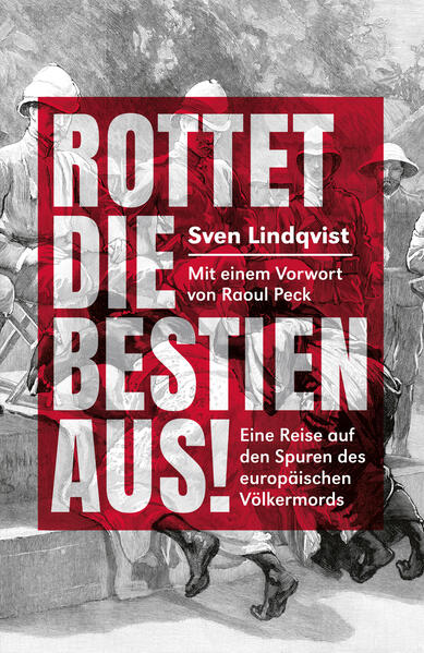 Rottet die Bestien aus! | Sven Lindqvist