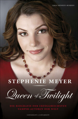 Stephenie Meyer: Queen of Twilight Die Biografie der erfolgreichsten Vampir-Autorin der Welt | Bundesamt für magische Wesen