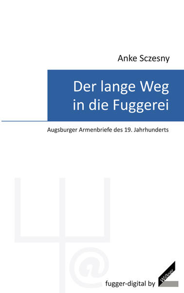 Der lange Weg in die Fuggerei  Augsburger Armenbriefe des 19. Jahrhunderts | Bundesamt für magische Wesen