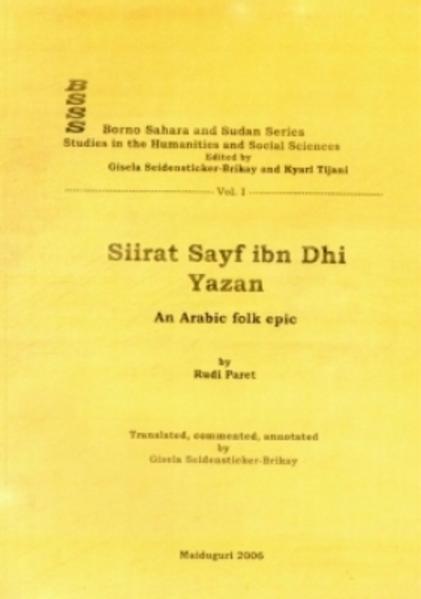 Siirat Sayf ibn Dhi Yazan - An Arabic Folk Epic: Translated, commented, annotated by Gisela Seidensticker-Brikay | Rudi Paret