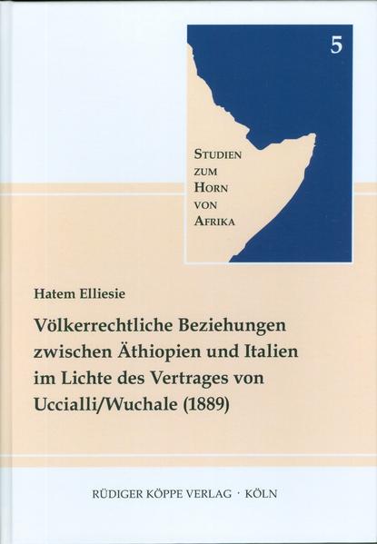 Völkerrechtliche Beziehungen zwischen Äthiopien und Italien im Lichte des Vertrages von Uccialli: Wuchale (1889) | Bundesamt für magische Wesen