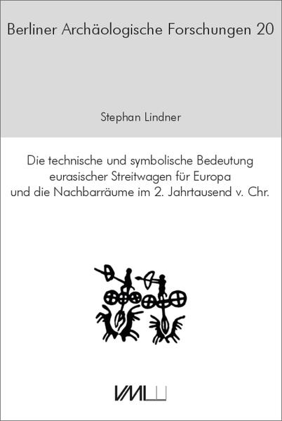 Die technische und symbolische Bedeutung eurasischer Streitwagen für Europa und die Nachbarräume im 2. Jahrtausend v.Chr. | Bundesamt für magische Wesen