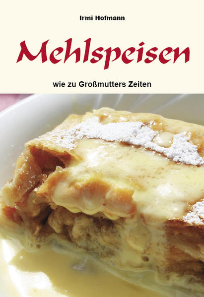 Köstlichkeiten aus Kartoffeln, Quark, Früchten, Eiern, Nüssen und Rosinen - wie zu Großmutters Zeiten.