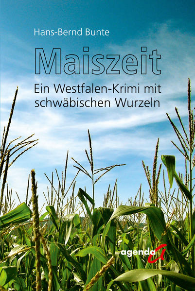 Maiszeit Ein Westfalenkrimi mit schwäbischen Wurzeln | Bunte Hans-Bernd