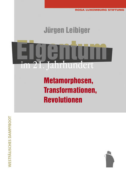 Eigentum im 21. Jahrhundert | Jürgen Leibiger