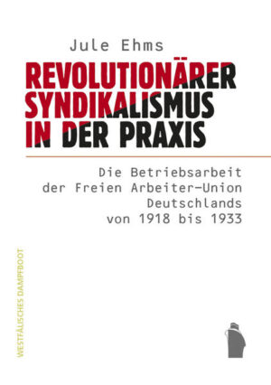 Revolutionärer Syndikalismus in der Praxis | Jule Ehms