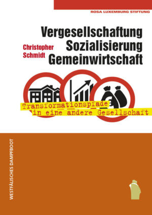 Vergesellschaftung, Sozialisierung, Gemeinwirtschaft | Christopher Schmidt