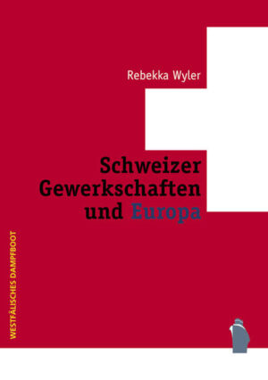 Schweizer Gewerkschaften und Europa 1960 - 2005 | Bundesamt für magische Wesen