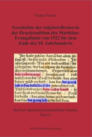 Geschichte der Adjektivflexion in der Drucktradition des Matthäus-Evangeliums von 1522 bis zum Ende des 18. Jahrhunderts | Bundesamt für magische Wesen