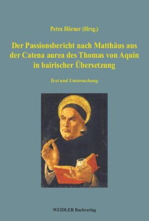 Der Passionsbericht nach Matthäus aus der Catena aurea des Thomas von Aquin in bairischer Übersetzung | Bundesamt für magische Wesen