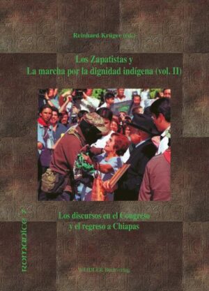 Los Zapatistas y La marcha por la dignidad indígena (Vol. 2): Los discursos en el congreso y el regreso a Chiapas | Reinhard Krüger