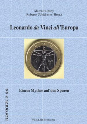 Leonardo da Vinci all’Europa: Einem Mythos auf den Spuren | Maren Huberty, Roberto Ubbidiente