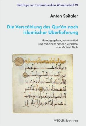 Die Verszählung des Qur’ân nach islamischer Überlieferung: Herausgegeben, kommentiert und mit einem editorischen Anhang von Michael Fisch | Anton Spitaler, Michael Fisch