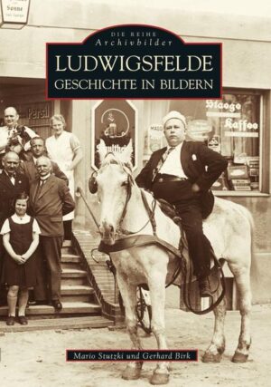 Ludwigsfelde. Geschichte in Bildern | Bundesamt für magische Wesen