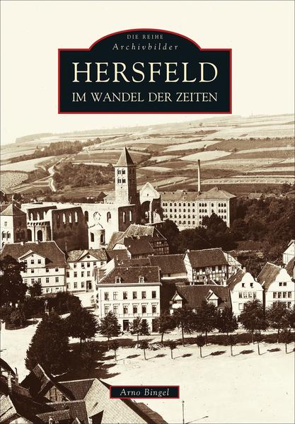 Hersfeld im Wandel der Zeiten | Bundesamt für magische Wesen