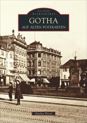 Gotha auf alten Postkarten | Matthias Wenzel