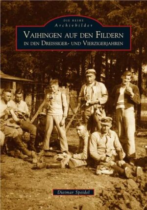 Vaihingen auf den Fildern in den Dreissiger- und Vierzigerjahren | Bundesamt für magische Wesen