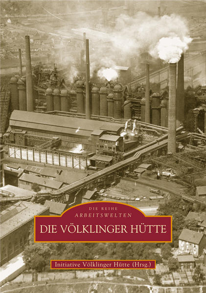 Die Völklinger Hütte |