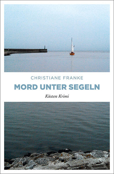 Mord unter Segeln Küsten Krimi | Christiane Franke