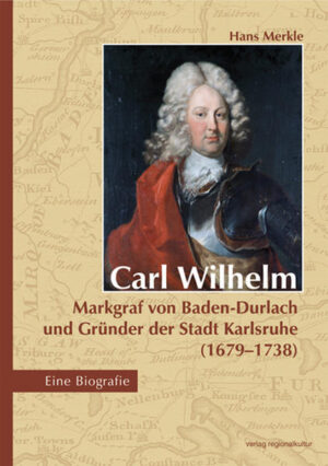 Carl Wilhelm  Markgraf von Baden-Durlach und Gründer der Stadt Karlsruhe (16791738) | Bundesamt für magische Wesen