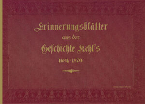 Erinnerungs-Blätter aus der Geschichte von Kehl am Rhein 1684  1870 | Bundesamt für magische Wesen